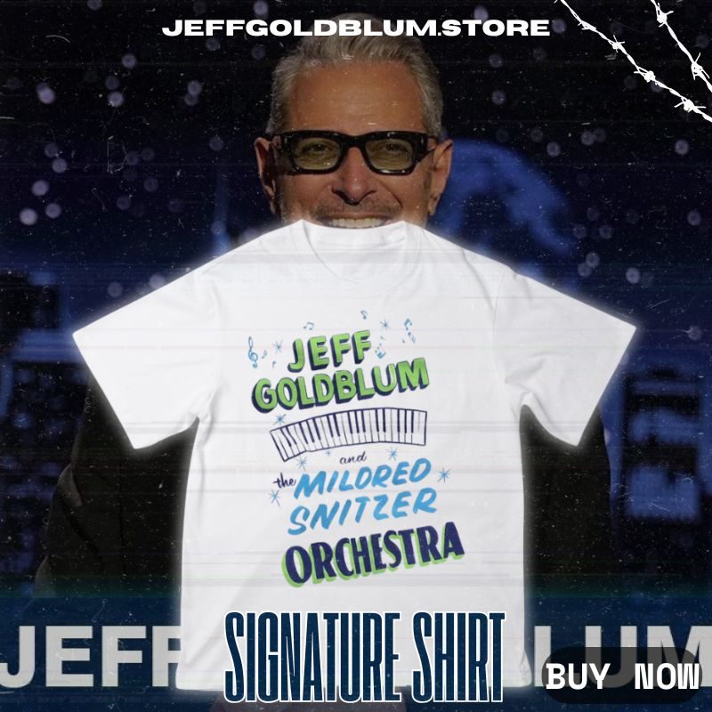Jeff Goldblum and the Mildred Snitzer Orchestra Signature Shirt